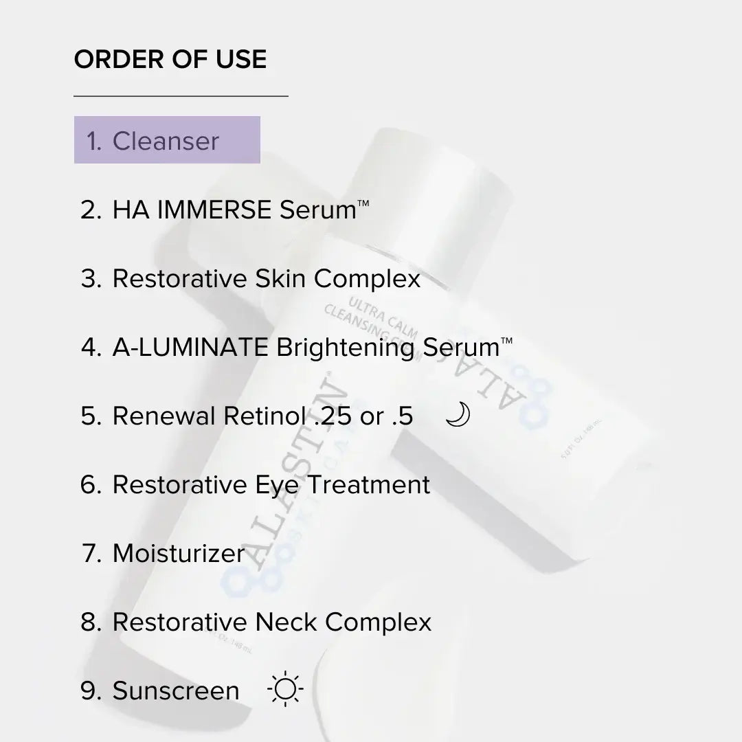 Order of use for skincare products including Alastin Ultra Calm Cleansing Cream as the first step.